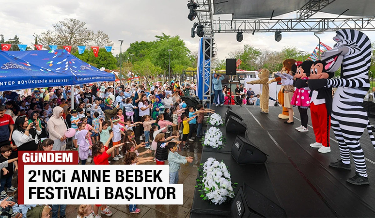 2&rsquo;NCİ ANNE BEBEK FESTİVALİ BAŞLIYOR