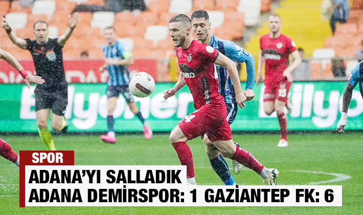 ADANA'YI SALLADIK: 6-1
