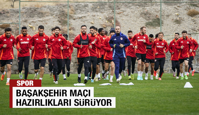 Başakşehir maçı hazırlıkları sürüyor