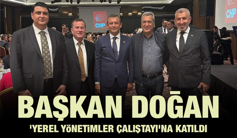 Başkan Doğan, 'Yerel Yönetimler Çalıştayı'na katıldı