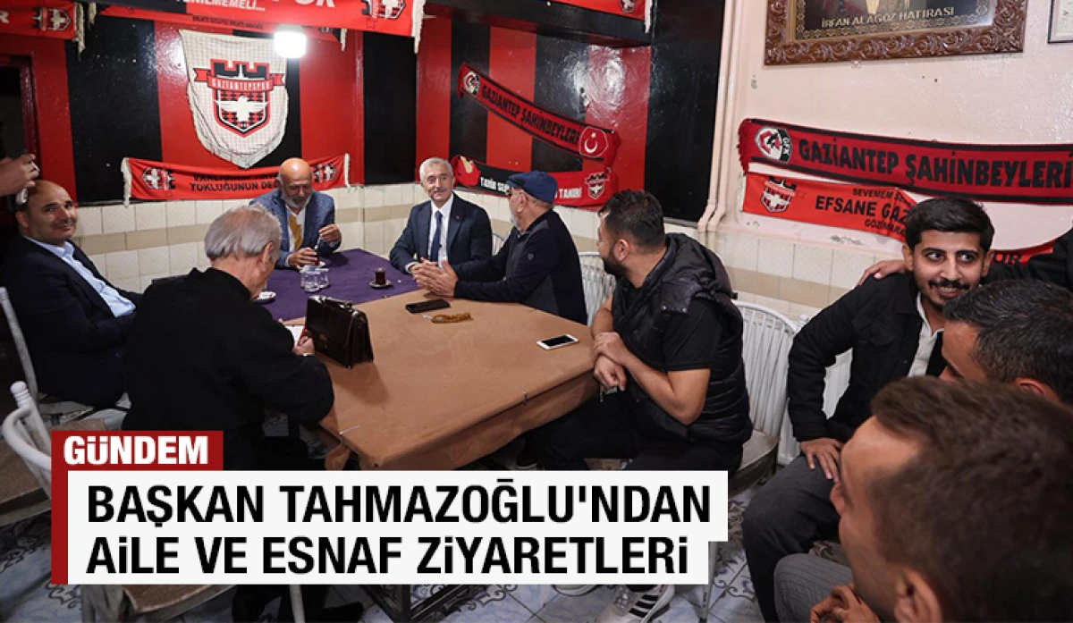 BAŞKAN TAHMAZOĞLU’NDAN AİLE VE ESNAF ZİYARETLERİ