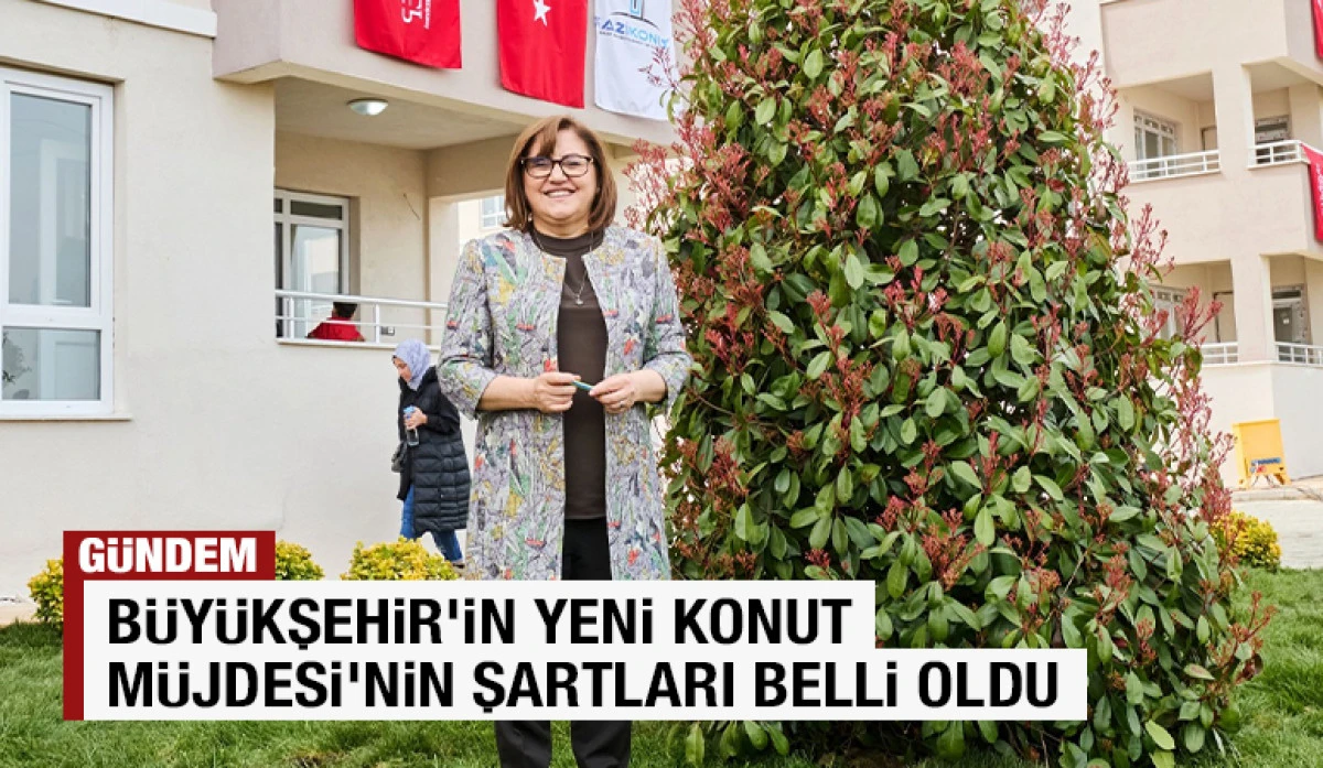 BÜYÜKŞEHİR’İN YENİ KONUT MÜJDESİ’NİN ŞARTLARI BELLİ OLDU