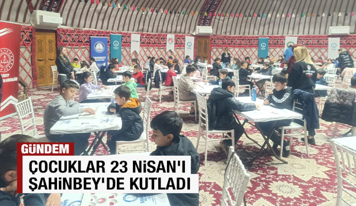&Ccedil;OCUKLAR 23 NİSAN'I ŞAHİNBEY&rsquo;DE KUTLADI
