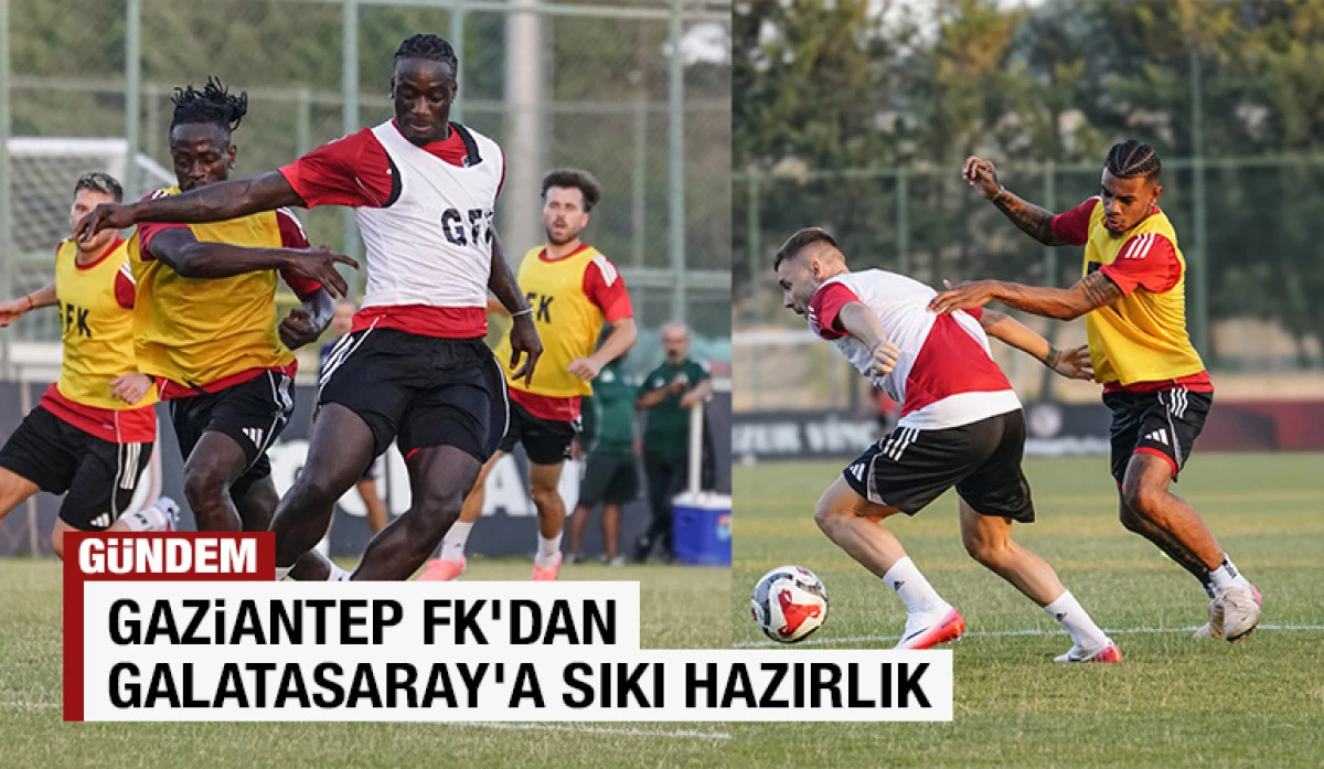 Gaziantep FK’dan Galatasaray’a sıkı hazırlık