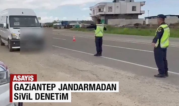Gaziantep Jandarmadan sivil denetim