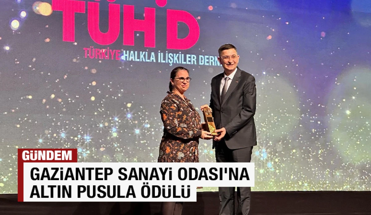 GAZİANTEP SANAYİ ODASI’NA ALTIN PUSULA ÖDÜLÜ