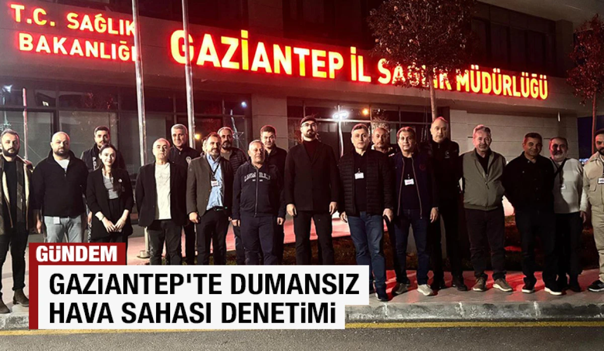 Gaziantep’te Dumansız Hava Sahası Denetimi