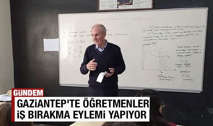 Gaziantep’te öğretmenler iş bırakma eylemi yapıyor