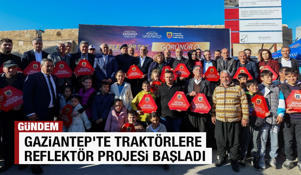 Gaziantep&rsquo;te Trakt&ouml;rlere Reflekt&ouml;r Projesi Başladı