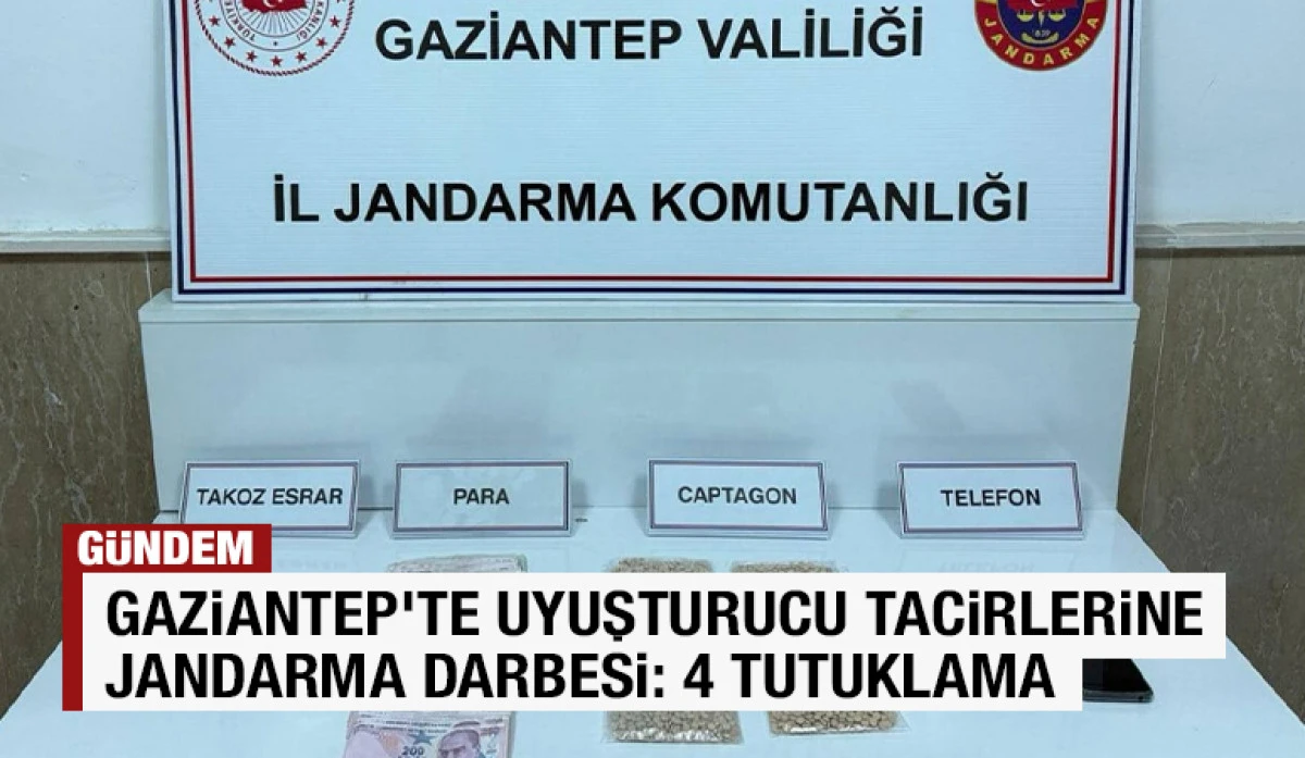 Gaziantep’te Uyuşturucu Tacirlerine Jandarma Darbesi: 4 Tutuklama