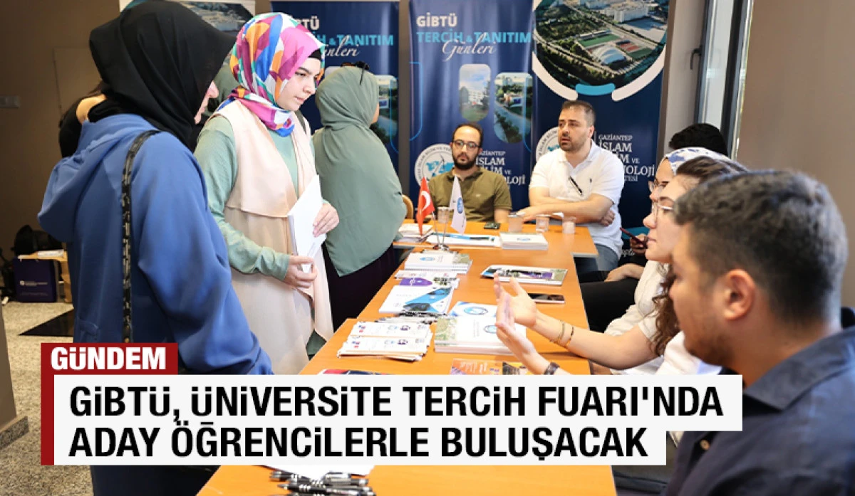 GİBT&Uuml;, &Uuml;niversite Tercih Fuarı'nda Aday &Ouml;ğrencilerle Buluşacak