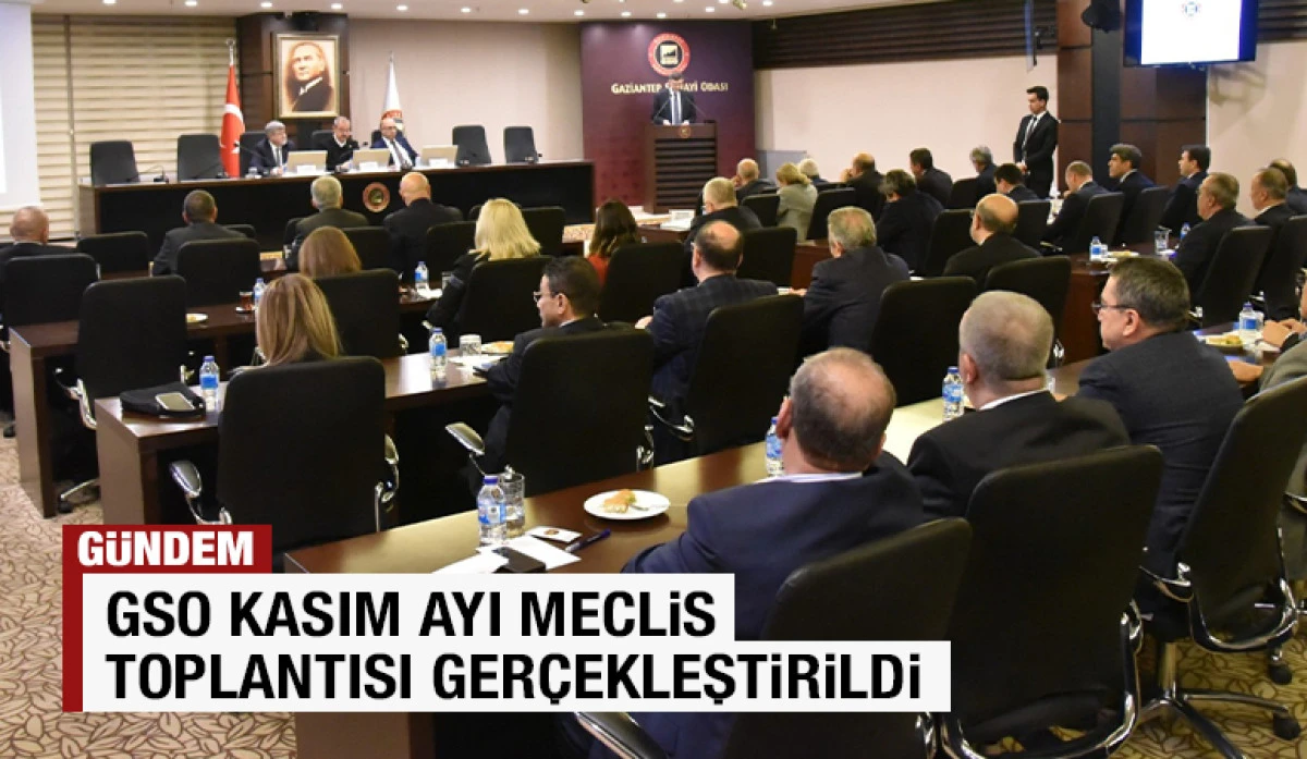 GSO KASIM AYI MECLİS TOPLANTISI GERÇEKLEŞTİRİLDİ