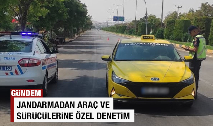 Jandarmadan araç ve sürücülerine özel denetim