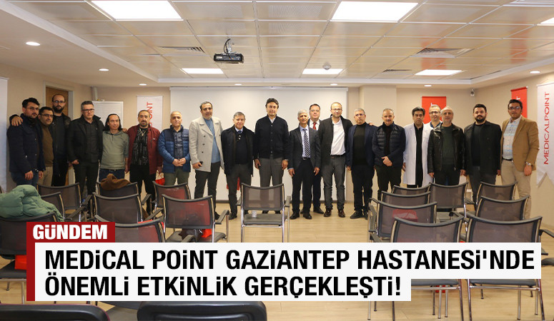 Medical Point Gaziantep Hastanesi’nde Önemli Etkinlik Gerçekleşti!
