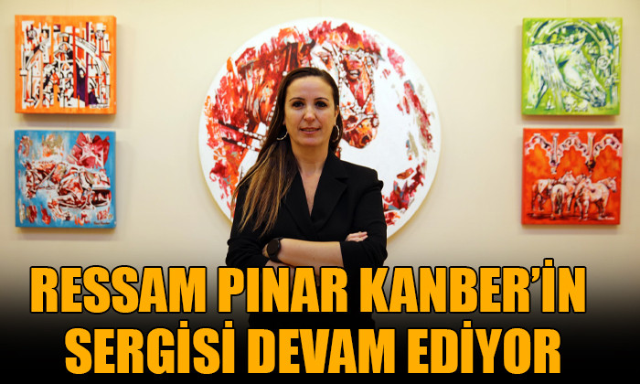 RESSAM PINAR KANBER’İN SERGİSİ DEVAM EDİYOR