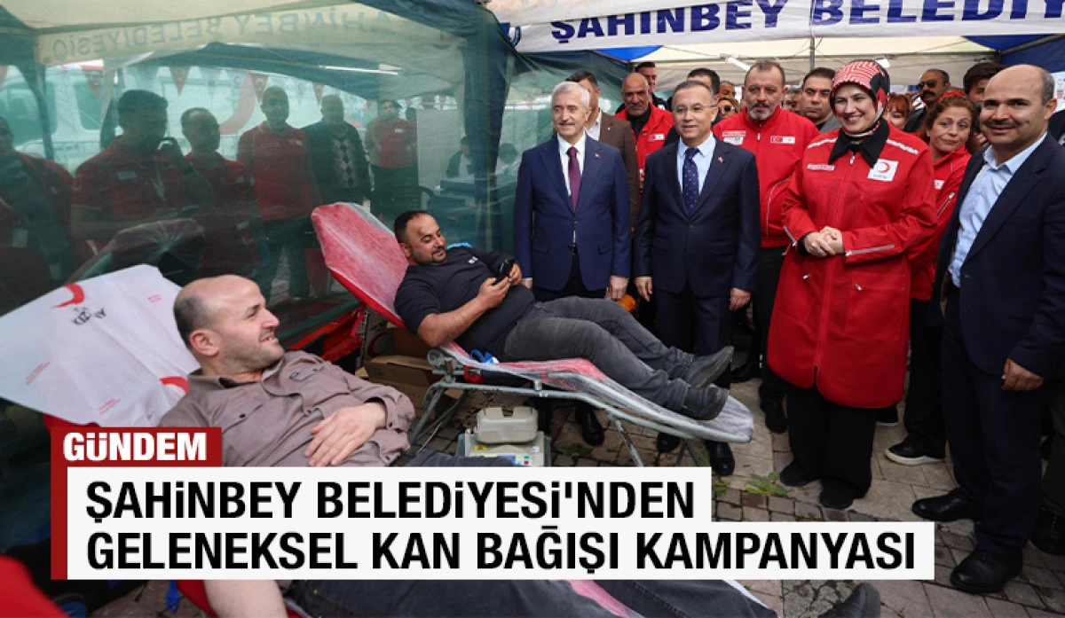 ŞAHİNBEY BELEDİYESİ&rsquo;NDEN GELENEKSEL KAN BAĞIŞI KAMPANYASI