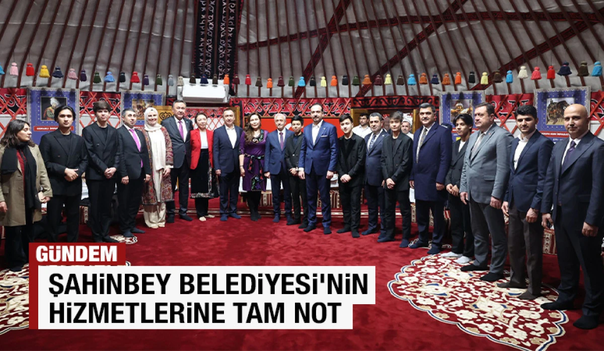 ŞAHİNBEY BELEDİYESİ&rsquo;NİN HİZMETLERİNE TAM NOT