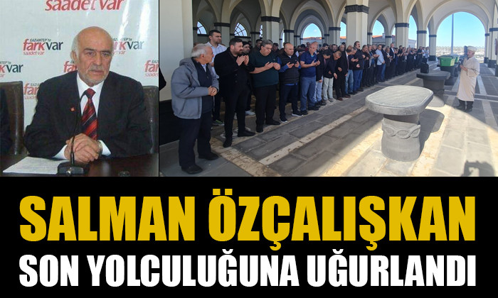 Salman Özçalışkan son yolculuğuna uğurlandı