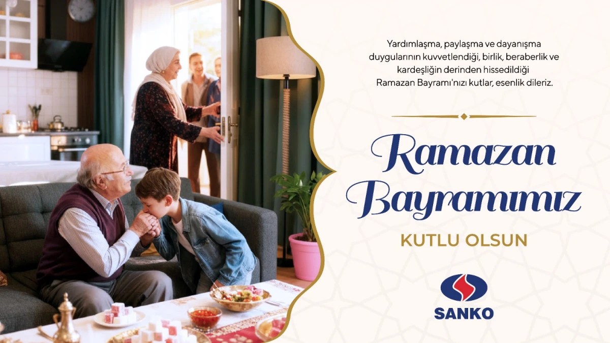 SANKO HOLDİNG'DEN RAMAZAN BAYRAMI MESAJI 