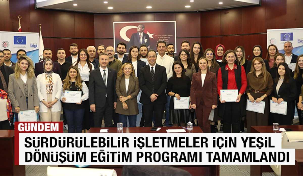 Sürdürülebilir İşletmeler İçin Yeşil Dönüşüm Eğitim Programı Tamamlandı