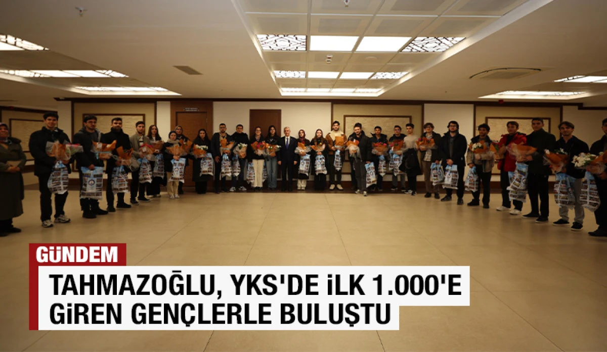 TAHMAZOĞLU, YKS&rsquo;DE İLK 1.000&rsquo;E GİREN GEN&Ccedil;LERLE BULUŞTU