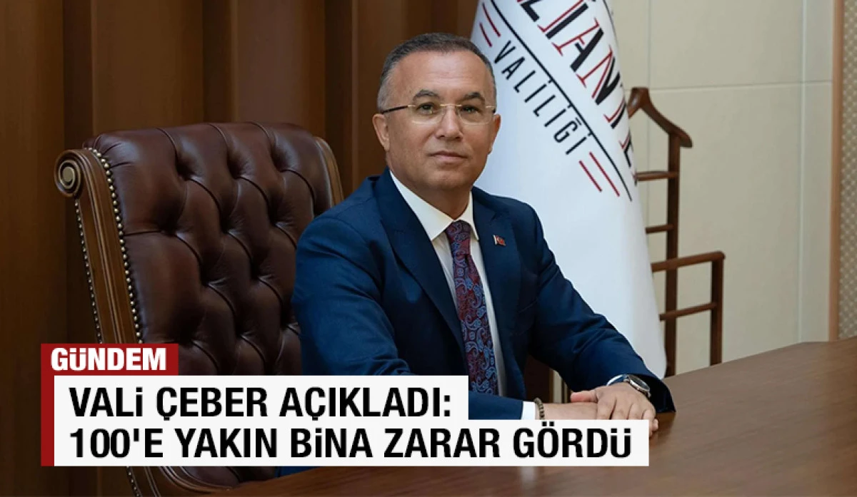 Vali &Ccedil;eber A&ccedil;ıkladı: 100&rsquo;e Yakın Bina Zarar G&ouml;rd&uuml;